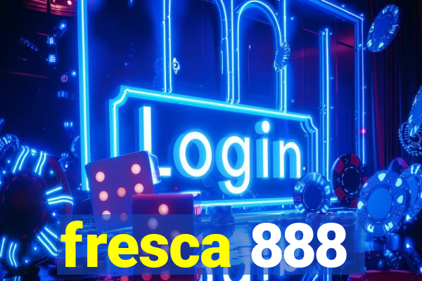 fresca 888